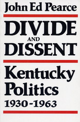 Cover for John Ed Pearce · Divide and Dissent: Kentucky Politics, 1930-1963 (Taschenbuch) (1991)