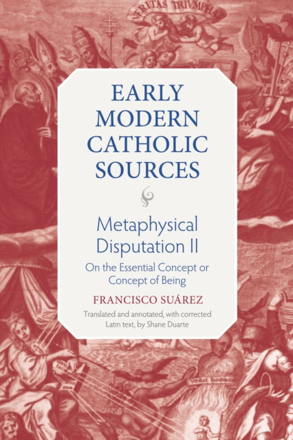 Cover for Francisco Suarez · Metaphysical Disputation II: On the Essential Concept or Concept of Being - Early Modern Catholic Sources (Hardcover Book) (2023)