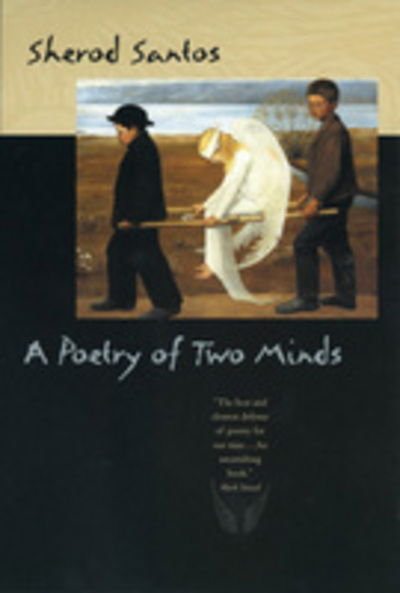 Cover for Sherod Santos · A Poetry of Two Minds - Life of Poetry: Poets on Their Art &amp; Craft S. (Paperback Book) (2000)