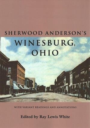Cover for Sherwood Anderson · Sherwood Anderson's Winesburg, Ohio: With Variant Readings and Annotations (Pocketbok) (2019)