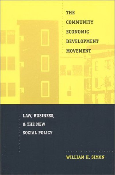 Cover for William H. Simon · The Community Economic Development Movement: Law, Business, and the New Social Policy (Hardcover Book) (2002)