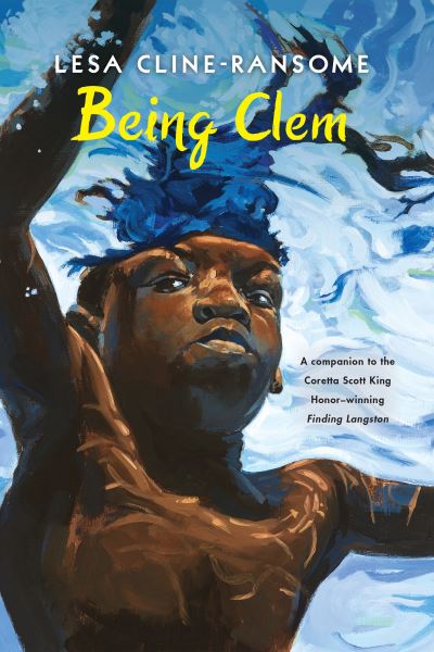 Being Clem - The Finding Langston Trilogy - Lesa Cline-Ransome - Books - Holiday House Inc - 9780823446049 - August 3, 2021