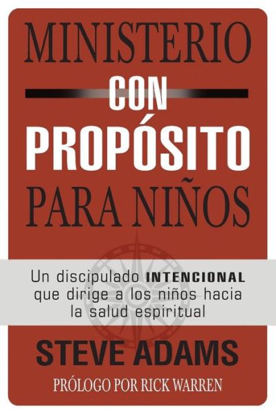 Cover for Steven J. Adams · Ministerio con proposito para ninos: Un discipulado intencional que dirige a los ninos hacia la salud espiritual (Pocketbok) (2016)