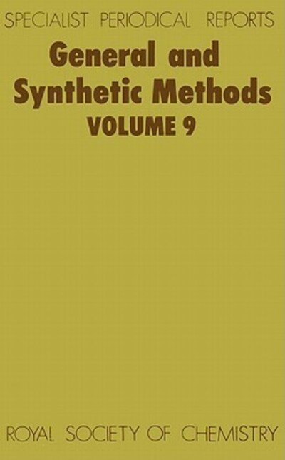General and Synthetic Methods: Volume 9 - Specialist Periodical Reports - Royal Society of Chemistry - Books - Royal Society of Chemistry - 9780851869049 - 1987