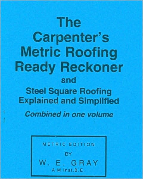 Cover for W.E. Gray · Carpenter's Metric Roofing Ready Reckoner (Paperback Book) (1972)
