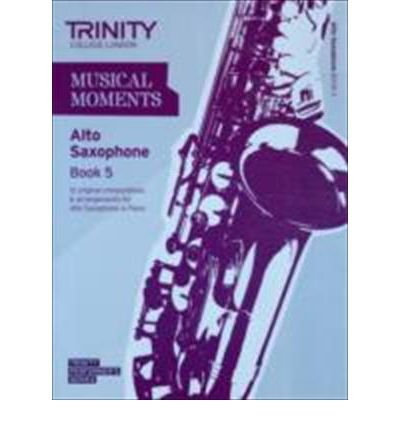 Cover for Trinity College London · Musical Moments Alto Saxophone Book 5 (Sheet music) (2011)