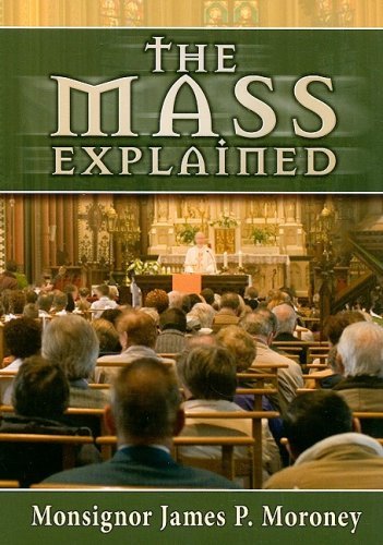 The Mass Explained - James P. Moroney - Livres - Catholic Book Publishing Corp - 9780899421049 - 1 décembre 2008