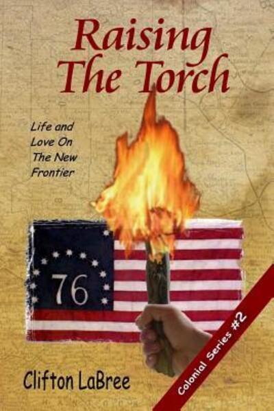 Cover for Clifton LaBree · Raising the Torch (Book) (2014)