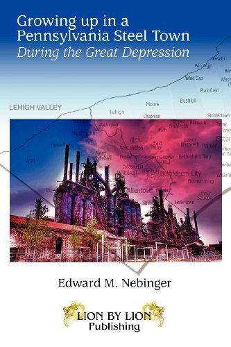 Cover for Edward Nebinger · Growing Up in a Pennsylvania Steel Town (Paperback Book) (2012)