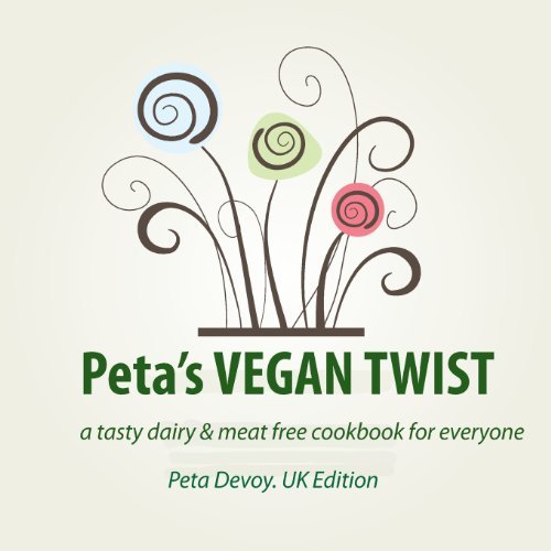Cover for Peta Devoy · Peta's Vegan Twist (Uk): a Tasty Dairy and Meat Free Cookbook for Everyone (Paperback Book) [UK edition] (2013)