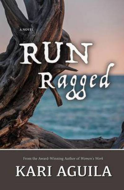 Cover for Kari Aguila · Run Ragged (Paperback Book) (2015)