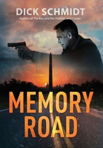 Cover for Dick Schmidt · Memory Road (Gebundenes Buch) (2017)
