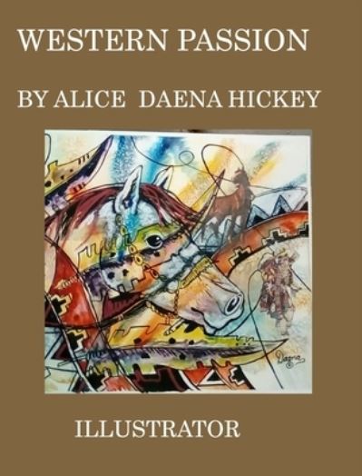 Cover for Alice Daena Hickey · Western Passion (Hardcover Book) (2021)