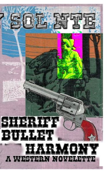 Cover for Sol Nte · Sheriff Bullet Harmony A Western Novelette (Paperback Book) (2021)