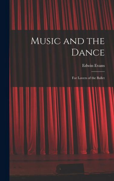 Cover for Edwin 1874-1945 Evans · Music and the Dance (Hardcover Book) (2021)