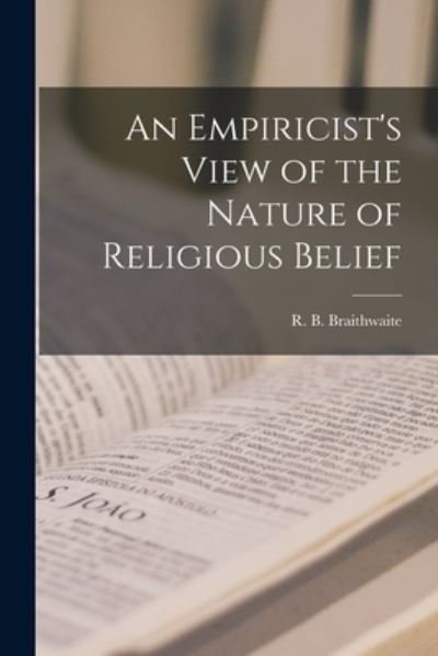 Cover for R B (Richard Bevan) Braithwaite · An Empiricist's View of the Nature of Religious Belief (Paperback Bog) (2021)