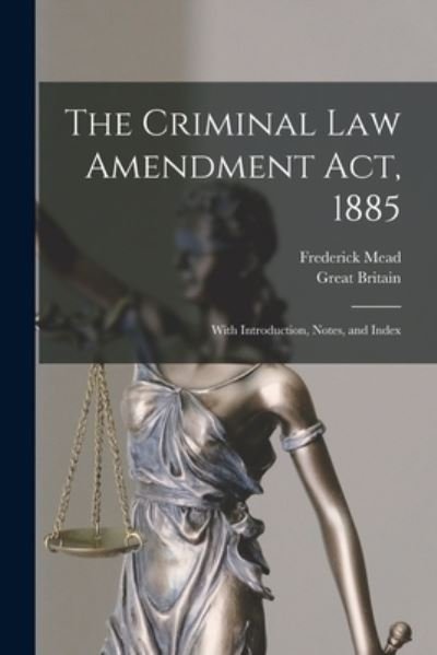 Cover for Great Britain · Criminal Law Amendment Act 1885 (Book) (2022)