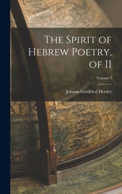 Cover for Herder Johann Gottfried · Spirit of Hebrew Poetry, of II; Volume I (Bog) (2022)