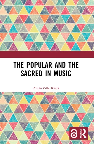 Cover for Antti-Ville Karja · The Popular and the Sacred in Music (Paperback Book) (2023)