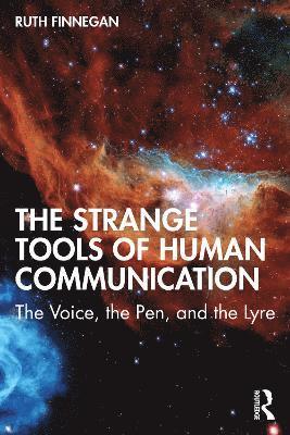 Cover for Ruth Finnegan · The Strange Tools of Human Communication: The Voice, the Pen, and the Lyre (Paperback Book) (2025)