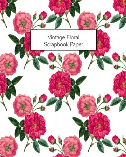 Cover for Vintage Revisited Press · Vintage Floral Scrapbook Paper (Paperback Book) (2024)