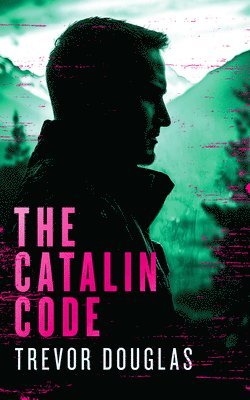 The Catalin Code - The Catalin - Trevor Douglas - Books - Vinci Books - 9781036704049 - October 9, 2025