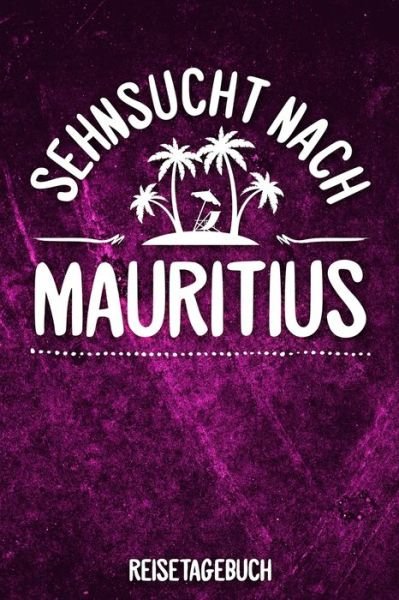 Cover for Insel Reisetagebuch Publishing · Sehnsucht nach Mauritius Reisetagebuch (Paperback Book) (2019)