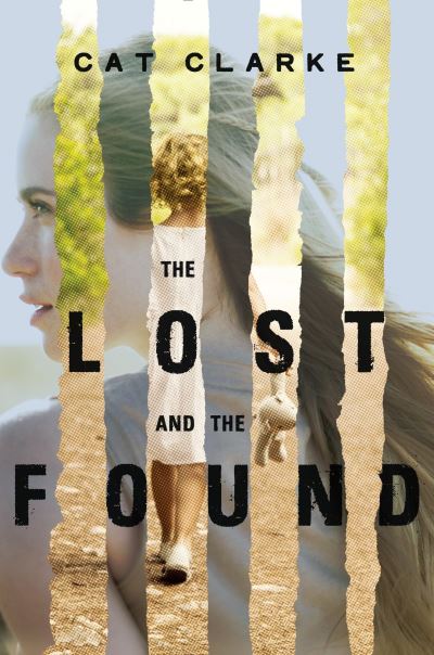 Cover for Cat Clarke · The Lost and the Found (Hardcover Book) (2016)