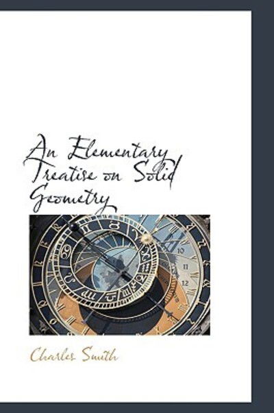 Cover for Charles Smith · An Elementary Treatise on Solid Geometry (Paperback Book) (2009)