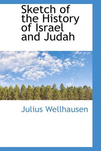 Sketch of the History of Israel and Judah - Julius Wellhausen - Books - BiblioLife - 9781103587049 - March 19, 2009