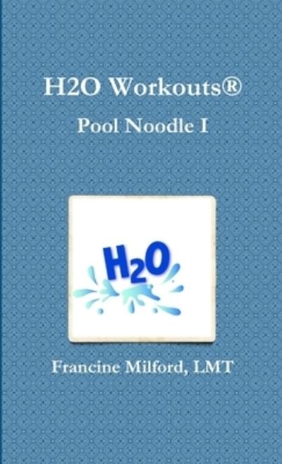 Cover for Lmt Francine Milford · H2O Workouts (Bok) (2012)