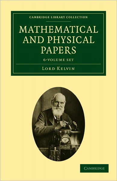 Cover for Thomson, William, Baron Kelvin · Mathematical and Physical Papers 6 Volume Set - Cambridge Library Collection - Physical  Sciences (Book pack) (2011)
