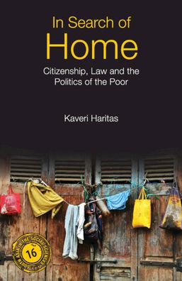 Cover for Kaveri Haritas · In Search of Home: Citizenship, Law and the Politics of the Poor - South Asia in the Social Sciences (Gebundenes Buch) [New edition] (2021)