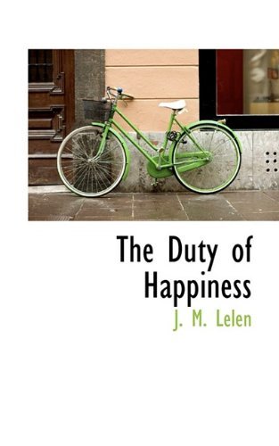 Cover for J. M. Lelen · The Duty of Happiness (Pocketbok) (2009)