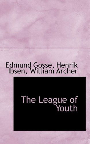 Cover for Edmund Gosse · The League of Youth (Hardcover Book) (2009)