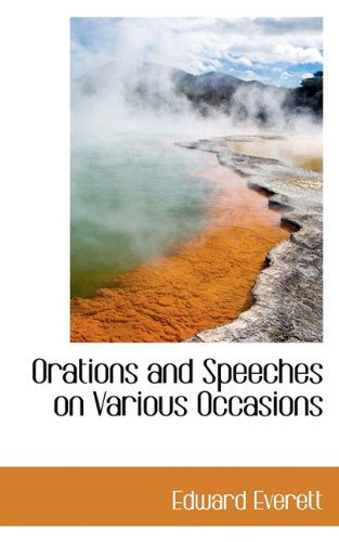 Cover for Edward Everett · Orations and Speeches on Various Occasions (Taschenbuch) (2009)