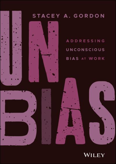 Cover for Stacey A. Gordon · UNBIAS: Addressing Unconscious Bias at Work (Gebundenes Buch) (2021)