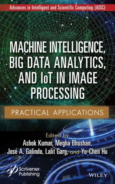 Cover for Kumar · Machine Intelligence, Big Data Analytics, and IoT in Image Processing: Practical Applications (Hardcover Book) (2023)