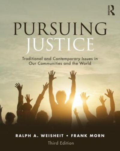 Cover for Ralph A. Weisheit · Pursuing Justice: Traditional and Contemporary Issues in Our Communities and the World (Paperback Book) (2018)