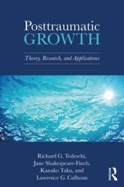 Cover for Tedeschi, Richard G. (University of North Carolina at Charlotte, USA) · Posttraumatic Growth: Theory, Research, and Applications (Paperback Bog) (2018)