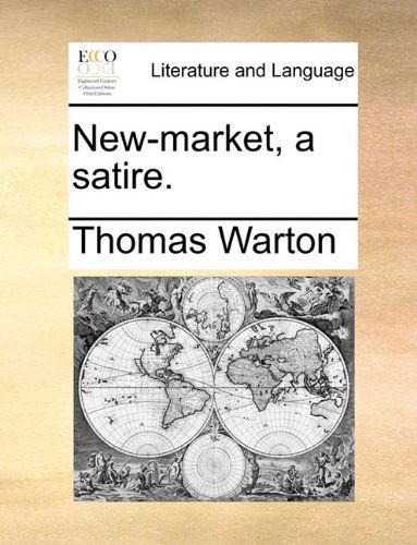 Cover for Thomas Warton · New-market, a Satire. (Paperback Book) (2010)