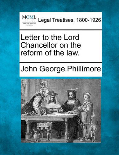 Cover for John George Phillimore · Letter to the Lord Chancellor on the Reform of the Law. (Paperback Book) (2010)