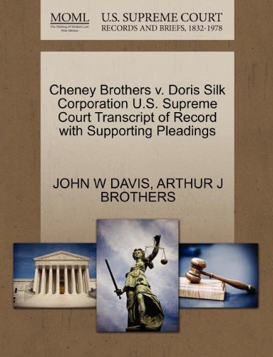 Cover for Arthur J Brothers · Cheney Brothers V. Doris Silk Corporation U.s. Supreme Court Transcript of Record with Supporting Pleadings (Pocketbok) (2011)