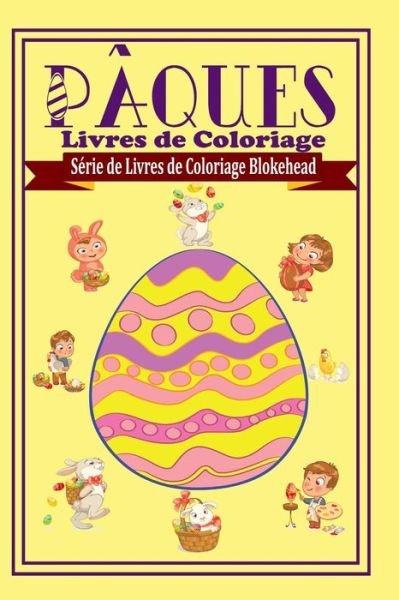 Cover for The Blokehead · Paques Livres De Coloriage (Paperback Book) (2020)