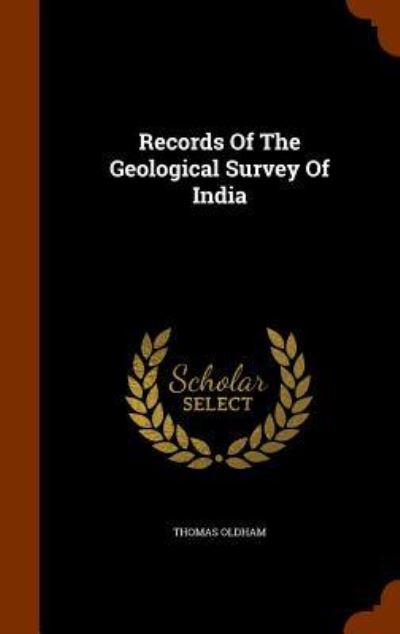 Records of the Geological Survey of India - Thomas Oldham - Książki - Arkose Press - 9781345600049 - 28 października 2015