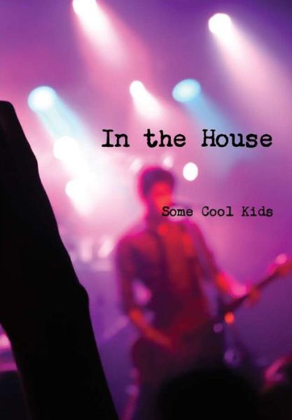 Cover for Some Cool Kids · In the House (Hardcover Book) (2017)