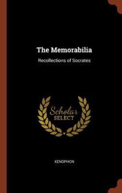 The Memorabilia - Xenophon - Books - Pinnacle Press - 9781374828049 - May 24, 2017