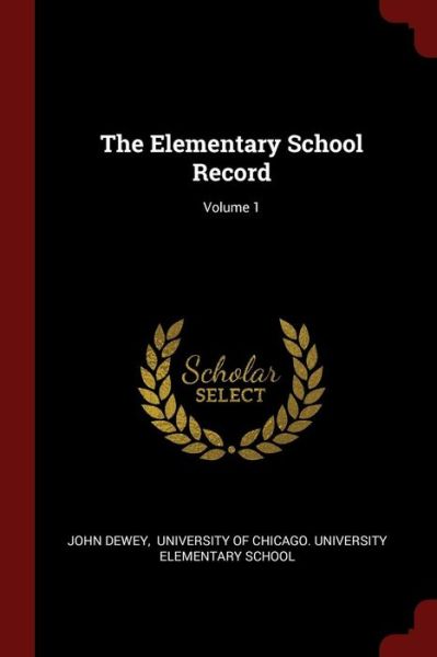 Cover for John Dewey · The Elementary School Record; Volume 1 (Paperback Book) (2017)