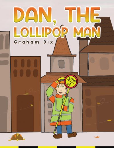 Cover for Graham Dix · Dan, The Lollipop Man (Paperback Book) (2023)