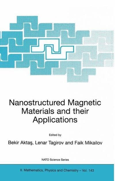 Cover for Bekir Aktas · Nanostructured Magnetic Materials and their Applications - NATO Science Series II (Paperback Bog) [Softcover reprint of the original 1st ed. 2004 edition] (2004)